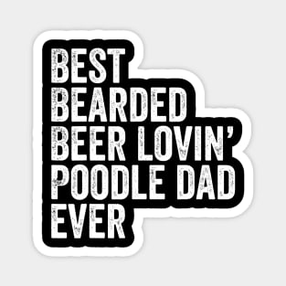 Mens Best Bearded Beer Lovin Poodle Dad Gifts Dog Owner Magnet