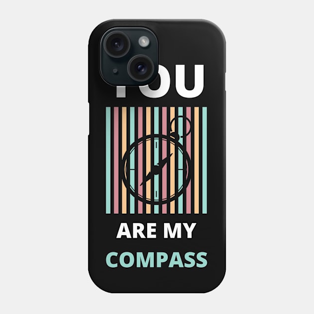 You are my compass Phone Case by Northshore Cycling Tees