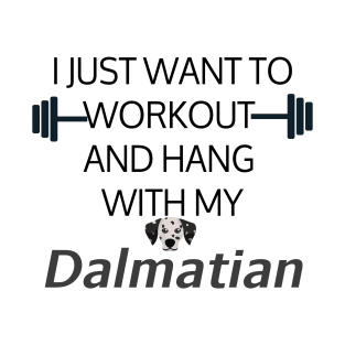 I Just Want To Workout And Hang Out With My Dalmatian, Lose Weight, Dog Lovers T-Shirt