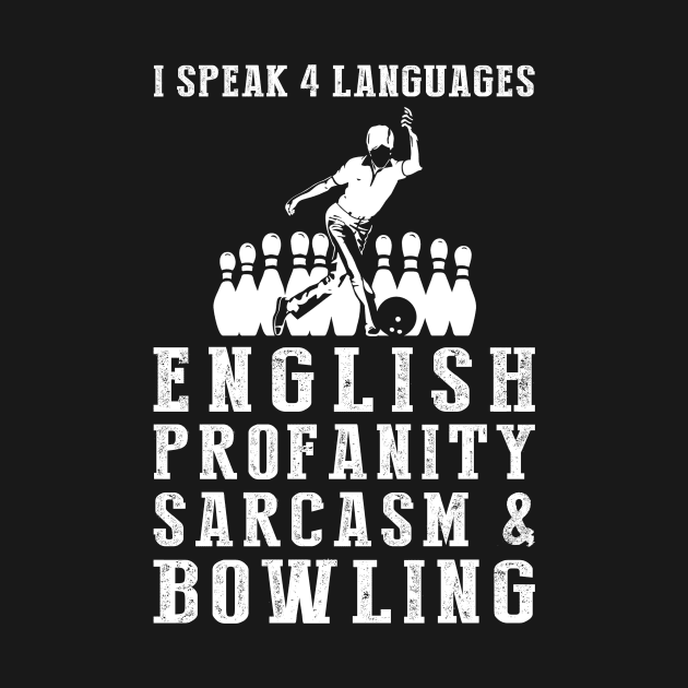 Strike with Laughter! Funny '4 Languages' Sarcasm Bowling Tee & Hoodie by MKGift