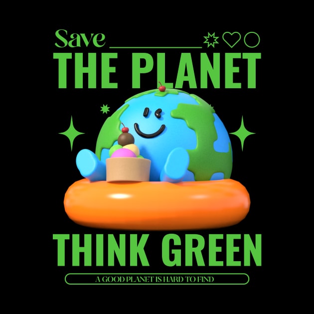 Save The Planet Go Green Earth Day Environmentalist Environment by Tip Top Tee's