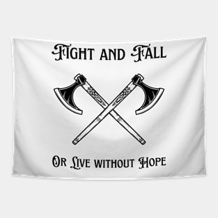 Fight and Fall Or Live without hope Tapestry