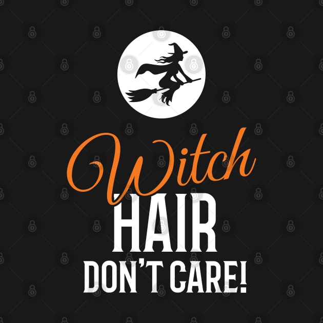 Witch Hair Don't Care Halloween by creativecurly