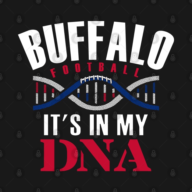 Funny Buffalo Football - It's In My DNA by FFFM