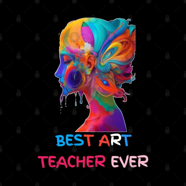 BEST ART TEACHER EVER by itacc