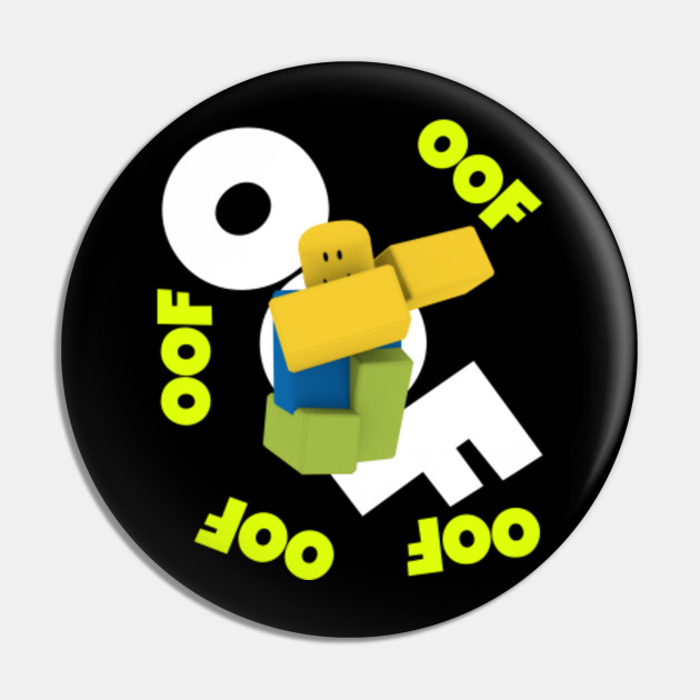 Roblox Oof Meme Dabbing Noob Gamer Boy Gift Idea Oof Pin Teepublic - oof roblox noob meme