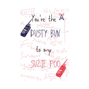 You're the Dusty Bun to my Suzie Poo cute valentines T-Shirt