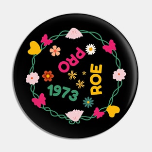 Pro Roe 1973 Floral look Pin