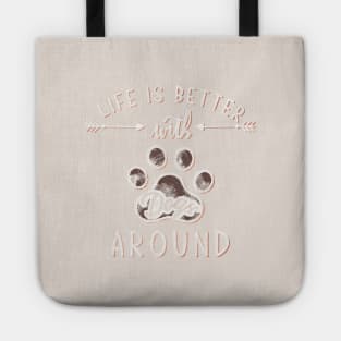 Life is better with dogs around Tote