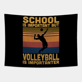 School Is Important But Volleyball Is Importanter Retro Volleyball Lovers Tapestry