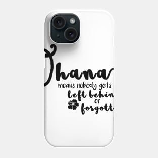 Ohana means Phone Case