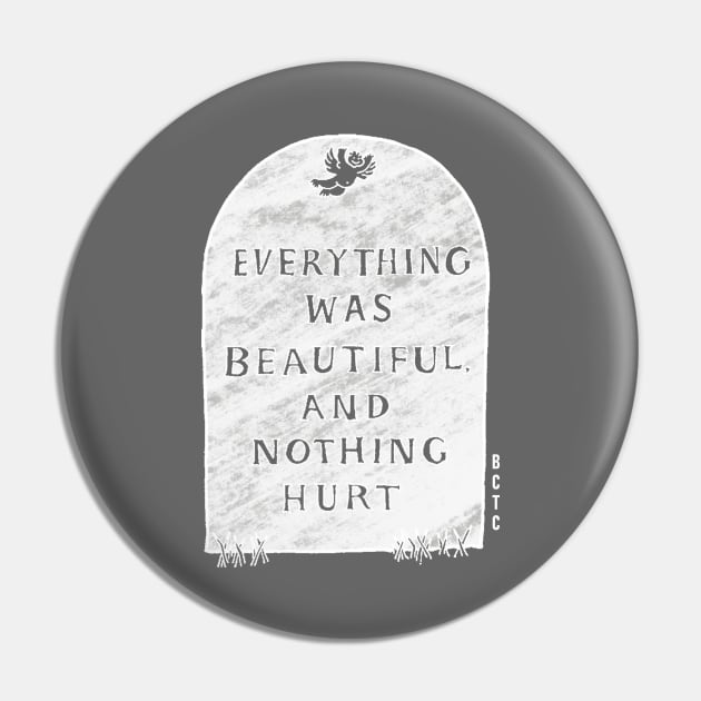 Slaughterhouse Five - Everything was Beautiful Pin by BalancedFlame