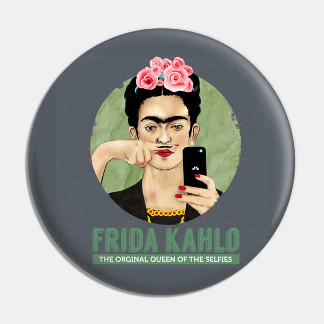 Frida Kahlo The Queen Of Selfie Pin by tsephuntsok