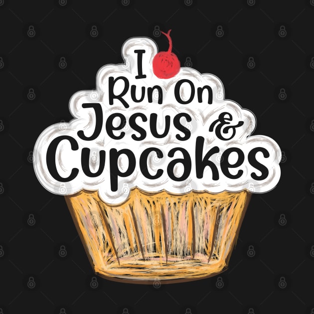 I Run On Jesus and Cupcakes Baking Chef Girl Women by Pizzan
