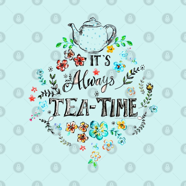It's Always Teatime. by FanitsaArt