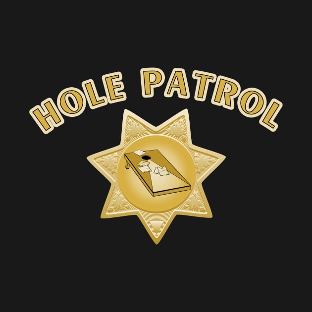 Hole Patrol Cornhole Funny Sheriff Star for a Cornstar by Cedinho