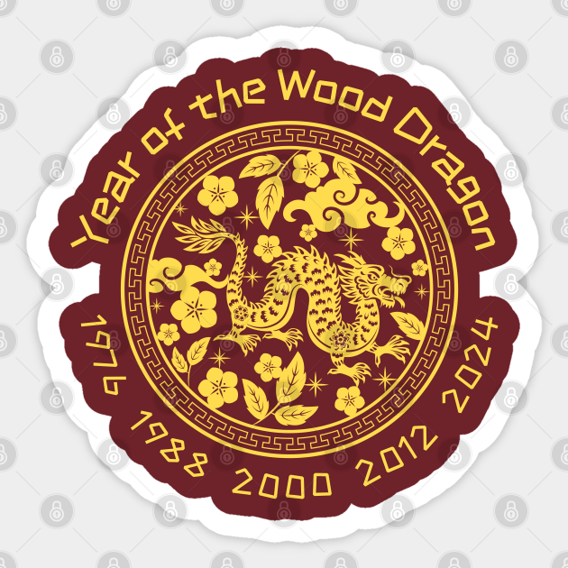 Year of the Wood Dragon - Year Of The Dragon - Sticker  TeePublic