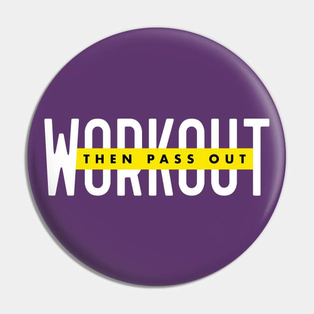 WORKOUT THEN PASS OUT Pin by EdsTshirts