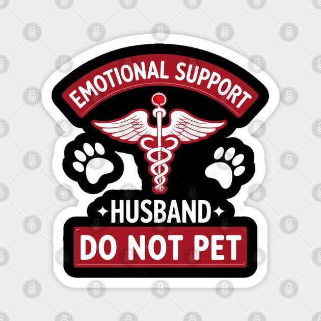 Emotional-Support-Husband-Do-Not-Pet Magnet by Creatifly Graphic Tees