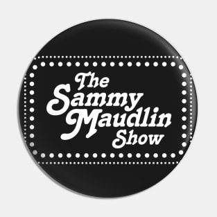 The Sammy Maudlin Show SCTV Pin