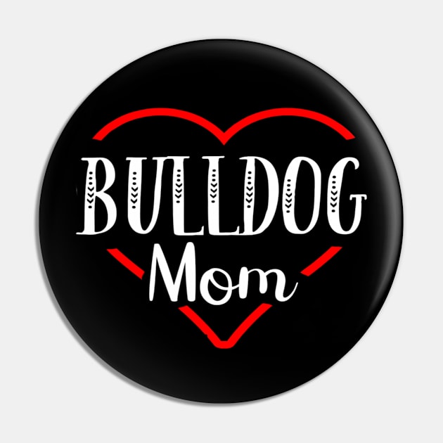 Bulldog Mom Pin by prunioneman