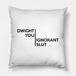 The Office – Dwight, You Ignorant Slut Black Pillow