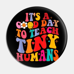 Groovy Its A Good Day To Teach Tiny Humans Teacher Pin