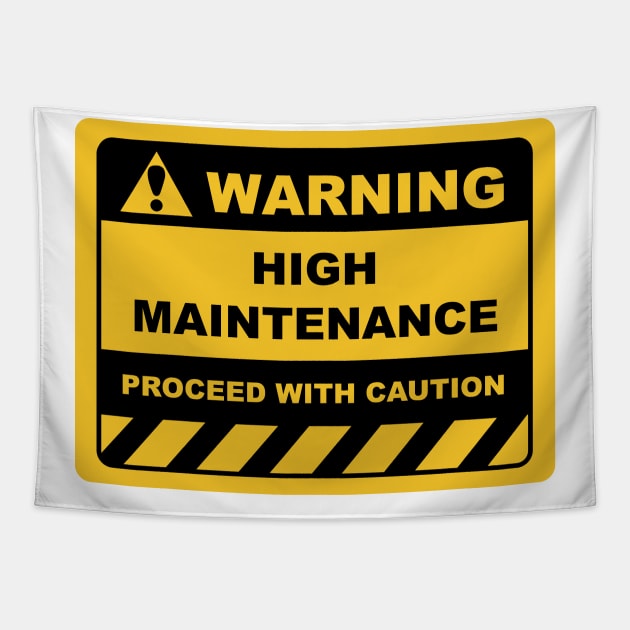 Funny Human Warning Signs HIGH MAINTENANCE Tapestry by Color Me Happy 123