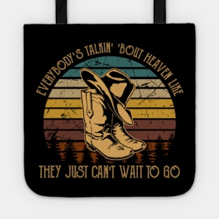 Everybody's Talkin' 'Bout Heaven Like They Just Can't Wait To Go Hat Boots Cowboy Tote