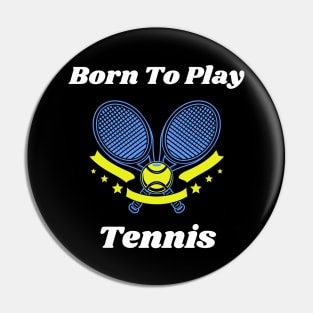 US Open Born To Play Tennis Pin