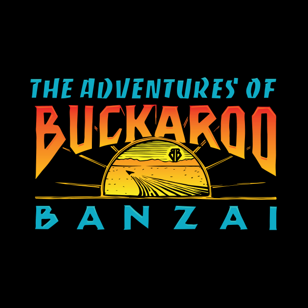 Buckaroo Banzai by Baddest Shirt Co.