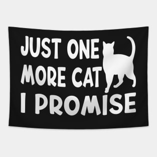 Just One More Cat I Promise Funny Design Quote Tapestry