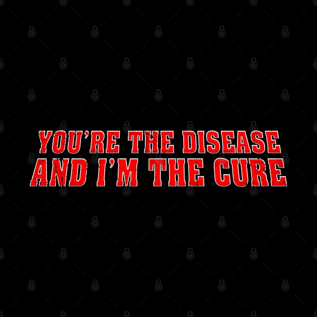 You're The Disease by nickbeta