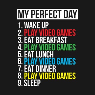 Perfect Day Funny Video Game T-shirt T-Shirt