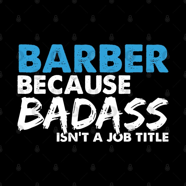 Barber because badass isn't a job title. Suitable presents for him and her by SerenityByAlex