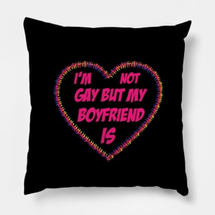 I am not gay but my boyfriend is Pillow