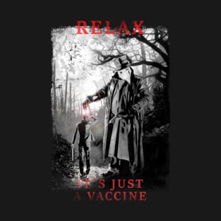 relax it`s just a vaccine T-Shirt