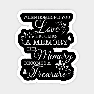 When Someone You Love Becomes A Memory Magnet