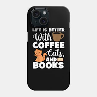 Cat Lovers Cats And Books Coffee Cats And Books Cat Books Phone Case