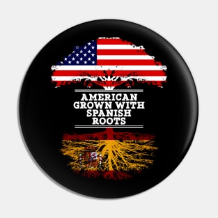 American Grown With Spaniard Roots - Gift for Spaniard From Spain Pin