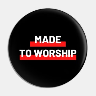 Made To Worship | Christian Typography Pin