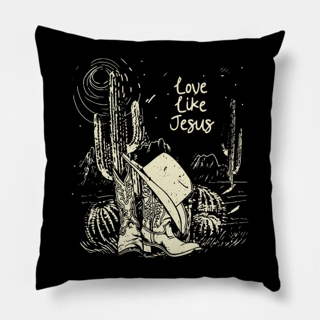 Love Like Jesus Boots Desert Pillow by KatelynnCold Brew