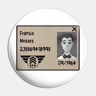 Milk Man, Francis Mosses Pin