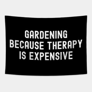 Gardening Because Therapy is Expensive Tapestry