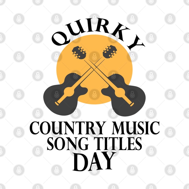 27th March - Quirky Country Music Song Titles Day by fistfulofwisdom