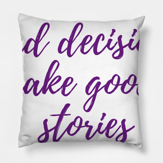 Bad Decisions Pillow by ryanmcintire1232