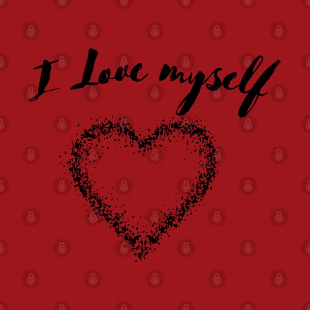 I Love Myself shirt, I love shirt,Gift for Her,Gift for firends by yayashop