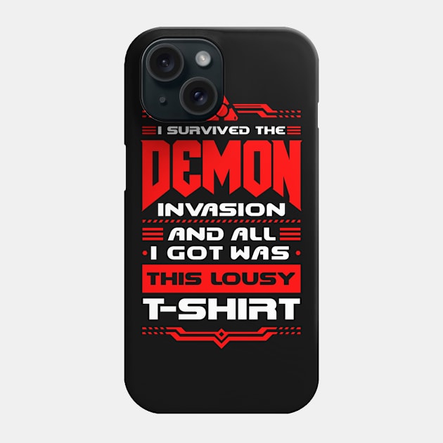 I survived the Demon Invasion - Lousy T-Shirt Phone Case by demonigote