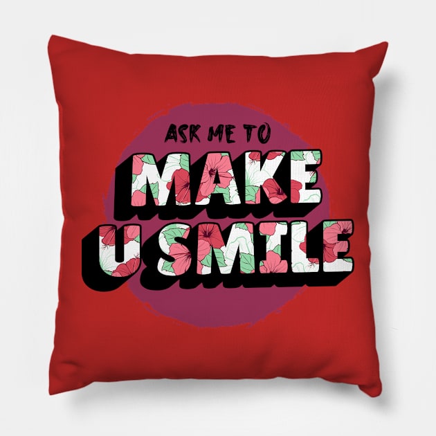 Ask Me To Make You Smile Beautiful Pillow by yassinebd