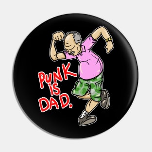 Punk Is Dad (and hes not dead yet!) Pin